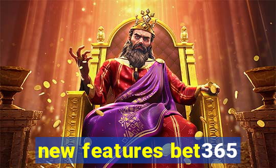 new features bet365